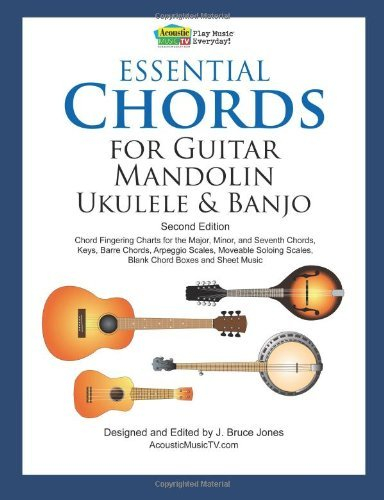 By J. Bruce Jones Essential Chords for Guitar, Mandolin, Ukulele and Banjo: Second Edition, Chord Fingering Charts, Ke (2nd Edition) [Paperback]