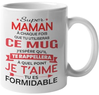 Mug Super Maman je t'aime tu es formidable - Idée Cadeau Anniversaire - Cadeau Original pour Maman - Mug céramique 330 ml - Tasse personalisée