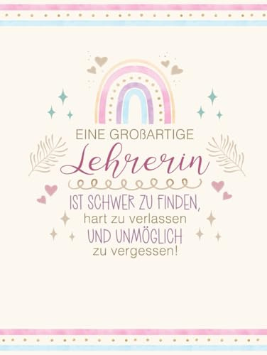 Abschiedsbuch Lehrerin: Abschiedsgeschenk Klassenlehrerin, Erinnerungsbuch zum Schuljahresende für Lehrerin mit Herz, Geschenkidee zum Abschied