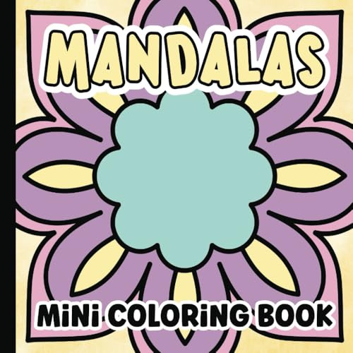 Big and Simple Mini Mandala Coloring Book: Large Print Bold and Easy Mandalas Coloring Book for Kids, Teens and Adults | 6 x 6 inches