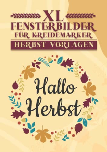 XL Fensterbilder für Kreidemarker Herbst Vorlagen: Fenstervorlagen für Kinder und Erwachsene - Kreative Halloween und Herbst Fensterdeko zum Bemalen ... Mit Kürbis, Hexe, Herbstblätter und Co