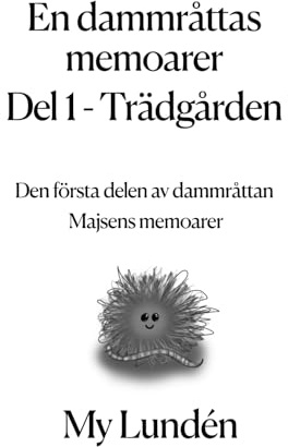 En dammråttas memoarer: Del1 - Trädgården