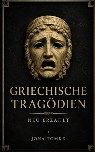 Griechische Tragödien: Erzählt