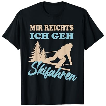 Mir reichts ich geh Skifahren Lustig Wintersport T-Shirt