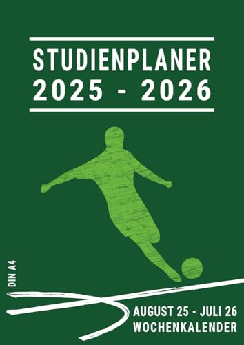 Studienplaner 2025/2026 Din A4: Hausaufgabenheft mit Datum Gymnasium Hauptschule Realschule für Jungs , August bis Juli 1 Woche 2 Seiten , Männer Fußball Grün