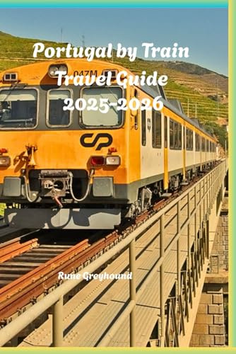 Portugal by Train Travel Guide 2025-2026