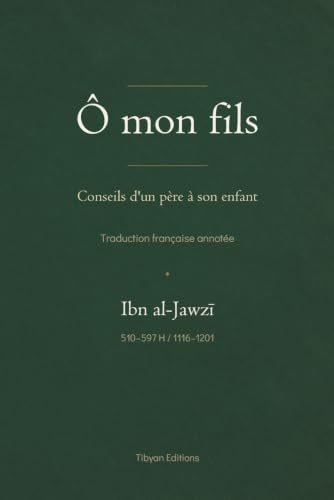 Ô mon fils: Conseils d’un père à son enfant