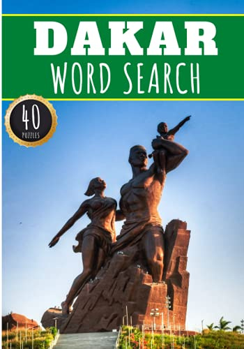 Dakar Word Search: 40 Fun Puzzles With Words Scramble for Adults, Kids and Seniors | More Than 300 Words On Dakar and Senegalese Cities, Famous Place ... History Terms and Heritage Vocabulary
