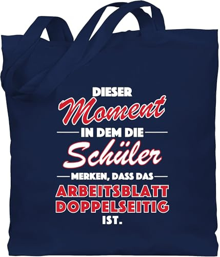 Shirtracer - Baumwolltasche - Lehrer - Taschen - Dieser Moment in dem die Schüler merken, dass das Arbeitsblatt doppelseitig ist.