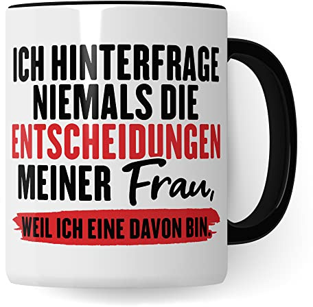 Tasse Ehemann Geschenk, Ich hinterfrag niemals die Entscheidungen meiner Frau Geschenkidee Ehefrau Kaffee-Becher Kaffeetasse Tasse mit Spruch lustig Teetasse Ehe Ehepartner Hochzeitstag (Weiß/Schwarz)