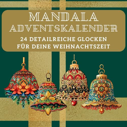 Dein Glocken-Mandala-Adventskalender begleitet dich festlich durch den Dezember.: Freue dich auf 24 kreative Auszeiten, die deine Weihnachtsstimmung beflügeln.