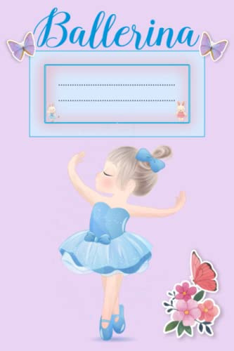 Ballerina Notizbuch: Ballerina Buch - A5 Logbuch für Balletttänzerin - Ballettbuch für Mädchen - Geschenke und Geschenkideen für Tanzschüler - ... niedliches Geschenk für kleine Tänzerinnen