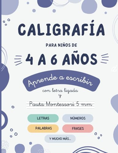 Caligrafía para niños de 4 a 6 años: Aprende a escribir con letra ligada y pauta Montessori 5mm (Caligrafía y grafomotricidad)