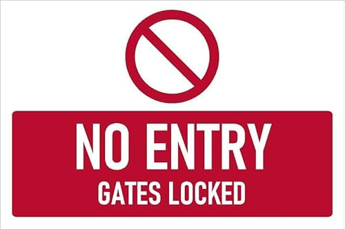 No entry, gates locked, safety sign - 1mm flexible Plastic sign (200mm x 150mm)