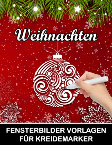 Weihnachten Fensterbilder Vorlagen für Kreidemarker: Fenstervorlagen mit Weihnachtliche, Advent und Winter Motive - Window Color Vorlagen für Kinder ... (Fensterbilder für Kreidemarker, Band 3)