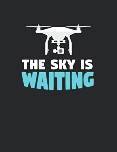 Drohnen Flugbuch: ♦ Logbuch für alle Flüge mit Drohnen, Quadrocopter oder Multicopter ♦ Vorlage für über 100 Flüge ♦ großzügiges A4+ Format ♦ Motiv: Sky is waiting 6