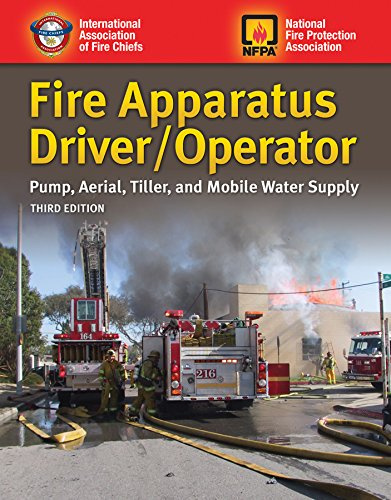 Fire Apparatus Driver/Operator: Pump, Aerial, Tiller, and Mobile Water Supply