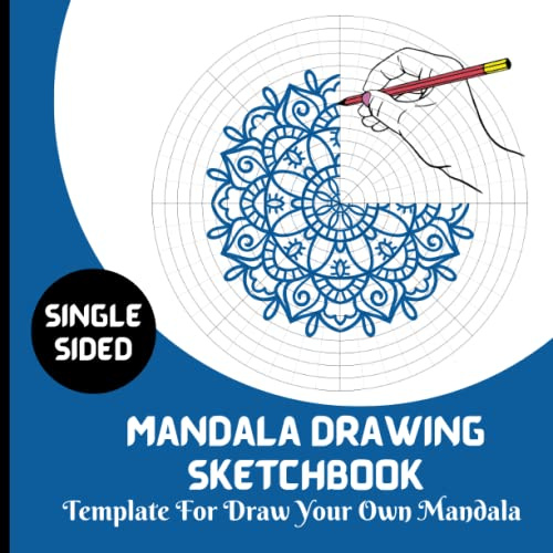 Mandala Drawing Sketchbook: Templates For Draw Your Own Mandala : 55 Single Sided Pages For You To Practice Mandala Arts || Circular Grid Graph Paper ... Book ... (Beginner To Experienced) Artist