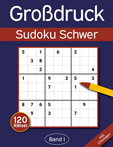 Sudoku Großdruck Schwer: Großdruck Sudoku Buch mit 120 Schwierigen Sudokus für Erwachsene & Senioren (Großdruck Sudoku-Bücher)
