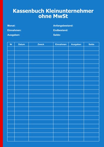 Kassenbuch Kleinunternehmer ohne MwSt: Der ideale Helfer für Kleingewerbe, Vereine, Selbstständige und Gastronomen. Oder einfach als Haushaltbuch. Größe A4