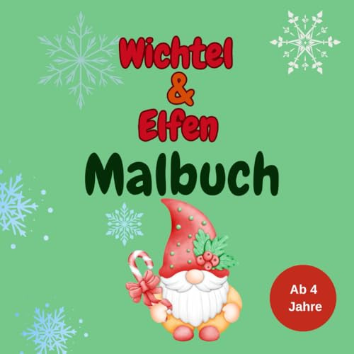 Wichtel und Elfen Malbuch | ab 4 Jahre | mit 50 niedlichen Ausmalbildern | für eine kreative Weihnachtszeit