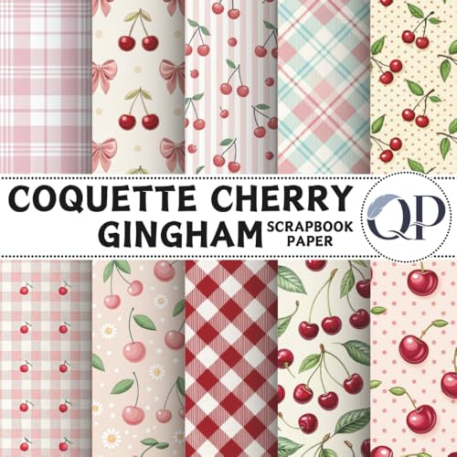 Coquette Cherry Gingham Scrapbook Paper: 8.5x8.5, Double-Sided Decorative Coquette Cherry Gingham Pages for Scrapbooking, Decoupage, DIY, Paper for Junk Journaling, Wrapping Paper