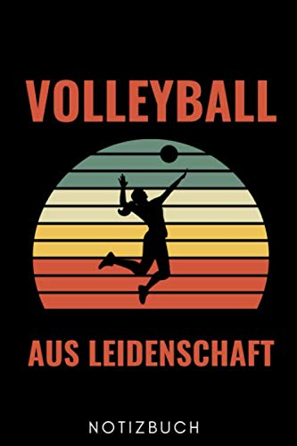 VOLLEYBALL AUS LEIDENSCHAFT NOTIZBUCH: A5 Notizbuch Geschenkidee für Volleyball Spieler | Volleyball Geschenke | Training | Beachvolleyball Bücher | Sportler Buch | Volleyballbuch | Trainingsbuch