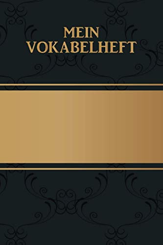 Mein Vokabelheft: Vintage Schwarz Gold. 2 Spalten. 120 Seiten für Vokabeln mit schönem Design. Zweispaltig mit Soft Cover 6x9 Zoll, ca. DIN A5 15x22cm.