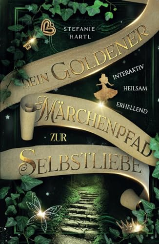 Dein goldener Märchenpfad zur Selbstliebe