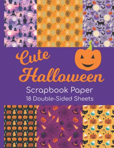 Cute Halloween Scrapbook Paper - 18 Double-Sided Sheets: Decorative Paper for Junk Journals, Scrapbooking, Decoupage, Collage Art, Paper Crafts, & More