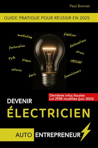 DEVENIR ÉLECTRICIEN AUTO-ENTREPRENEUR: Guide pratique pour réussir en 2025