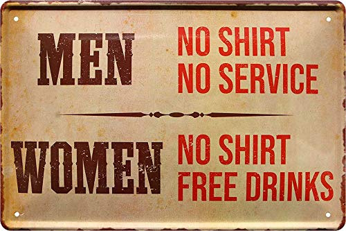 schilderkreis24 Blechschild Lustiger Spruch: ”Men NO Shirt NO Service Women NO Shirt Free Drinks“ Deko Schild Metallschild für Pub Theke oder Bar 20x30 cm