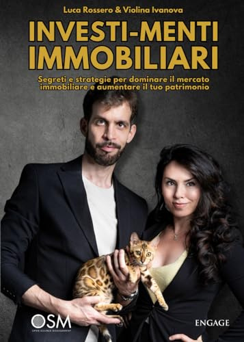 INVESTIMENTI IMMOBILIARI: Segreti e Strategie per dominare il mercato immobiliare e aumentare il tuo patrimonio