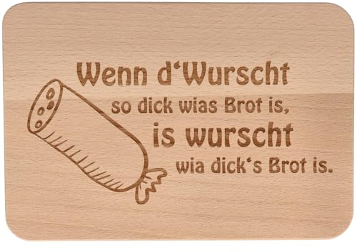 Spruchreif | Frühstücksbrettchen Wenn d’Wurscht so dick wia’s Brot is… | Bayerisches Holzbrett mit Gravur | Lustiges Buchenholz Brett für Brotzeit & Jause | 22 x 15 x 1 cm