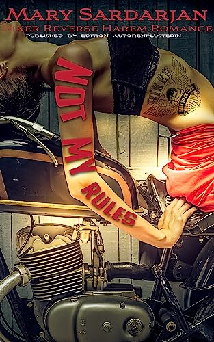 NOT MY RULES: BIKER REVERSE HAREM (Love Menage 9)