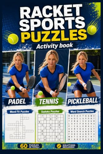 Racket Sports Puzzles Activity Book: Word Fit, Sudoku & Word Search Puzzles for Padel, Tennis & Pickleball Fans | 60 Puzzles | Solutions Included