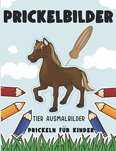 Prickelbilder Tier Ausmalbilder prickeln für Kinder: Prickelvorlagen für kinder im Vorschulalter mit 50 süssen Tieren zum ausmalen. Tolles ... Ideal um die Feinmotorik zu fördern.