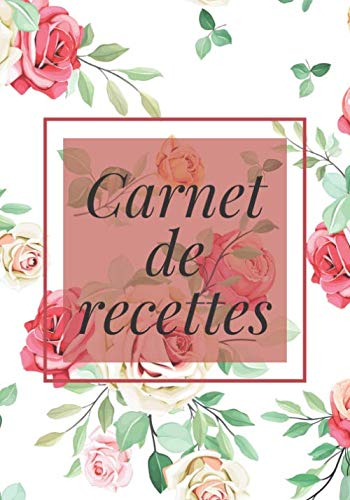 Carnet de recettes: Carnet de cuisine | livre de cuisine à compléter | 100 pages vierges | Noter vos recettes et créations de plats, entrée, desserts ... Cadeau pour Boulanger, Pâtissier, Cuisinier.