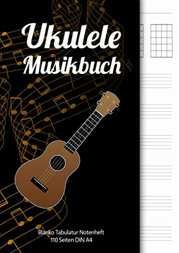 Ukulele Musikbuch: Blanko Tabulator Notenheft 110 Seiten DIN A4 - Ukulele Akkorde und Tabs Buch zum selbst ausfüllen - Mit Ukulele Akkorden und Ukulele Tabulatur