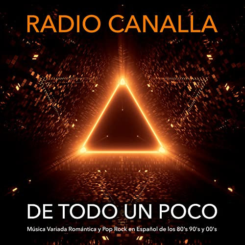 De Todo un Poco: Música Variada Romántica y Pop Rock en Español de los 80'S 90'S y 00'S