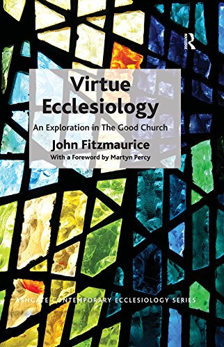 Virtue Ecclesiology: An Exploration in The Good Church (Routledge Contemporary Ecclesiology) (English Edition)