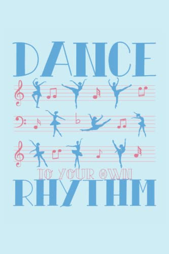 Dance to your own Rhythm - BALLERINA - liniertes Notizbuch: 6 x 9 (A5) Notizheft für Balletttänzerin