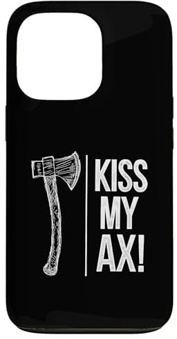 iPhone 13 Pro Kiss My Ax, Funny Axe Throwing Case
