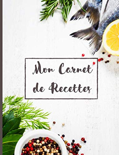 Mon Carnet de Recettes: 👩🍳100 Fiches pré-remplies à compléter pour 100 recettes | Format pratique