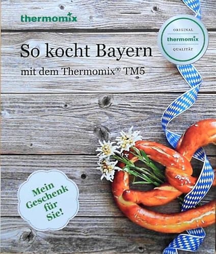 Original Vorwerk Thermomix Buch TM5 TM6 Kochbuch So kocht Bayern mit dem Thermomix [Hardcover] Thermomix
