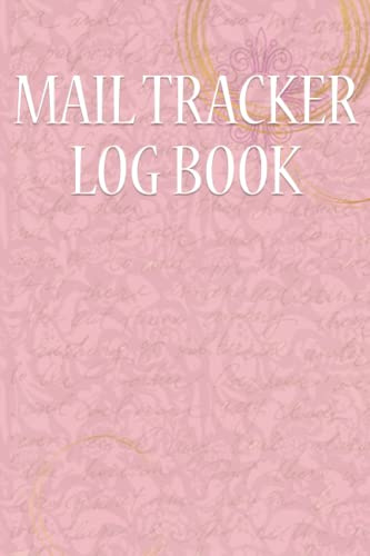 Mail Tracker Log Book: Easy Way To keep a Record of Daily Incoming And Outgoing Mail for business
