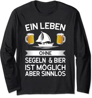 ein Leben ohne Segeln & Bierstiefel Langarmshirt