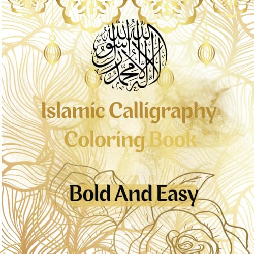 Islamic Calligraphy Coloring Book: arabic calligraphy set journal Art (learn and Color) beautiful short islamic quotes Make your own Style with Super fancy calligraphy letters wall art