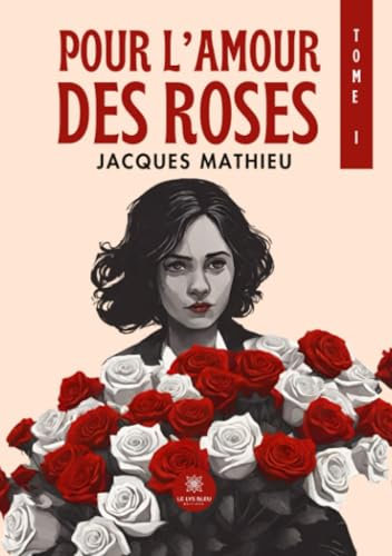 Pour l'amour des roses