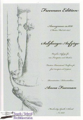 ANONYMOUS/Freeman Salzburger Aufzüge (4Trompeten & Pauken)